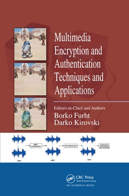 Multimedia Encryption and Authentication Techniques and Applications by Furht, Borko