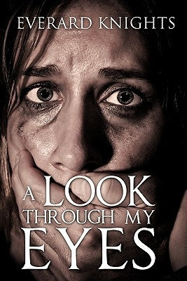 A Look Through My Eyes by Knights, Everard