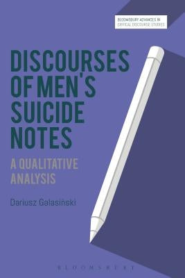 Discourses of Men's Suicide Notes: A Qualitative Analysis by Galasinski, Dariusz