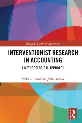 Interventionist Research in Accounting: A Methodological Approach by Baard, Vicki