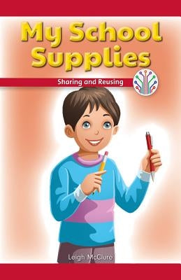 My School Supplies: Sharing and Reusing by McClure, Leigh