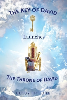 The Key of David Launches The Throne of David by Fritcha, Betsy