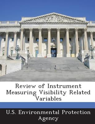 Review of Instrument Measuring Visibility Related Variables by U S Environmental Protection Agency
