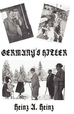 Germany's Hitler by Heinz, Heinz A.