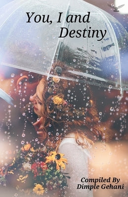 You I and Destiny by Gehani, Dimple
