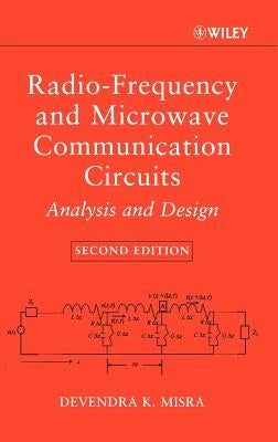 Radio-Frequency and Microwave Communication Circuits: Analysis and Design by Misra, Devendra K.