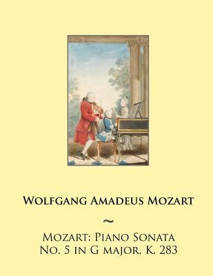 Mozart: Piano Sonata No. 5 in G major, K. 283 by Samwise Publishing