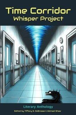 Time Corridor: Whisper Project by Shaw, Michael