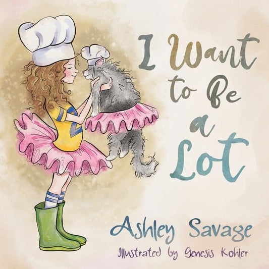 I Want to Be a Lot by Savage, Ashley