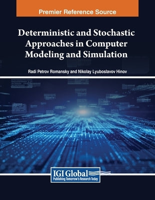 Deterministic and Stochastic Approaches in Computer Modeling and Simulation by Romansky, Radi Petrov
