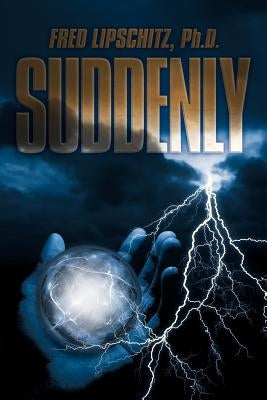 Suddenly by Lipschitz Ph. D., Fred