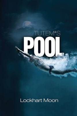 Tutem's Pool by Moon, Lockhart