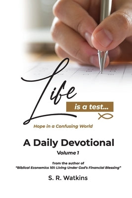 Life is a Test...: Hope in a Confusing World by Watkins, S. R.