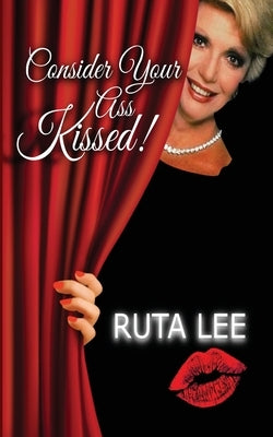 Consider Your Ass Kissed by Lee, Ruta