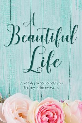 A Beautiful Life by Kay, Shaela