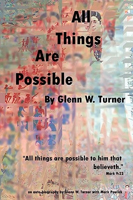 All Things Are Possible by Turner, Glenn W.