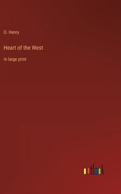 Heart of the West: in large print by Henry, O.
