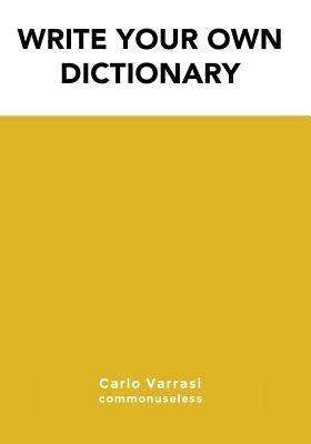 Write your own dictionary by Varrasi, Carlo