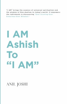 I AM Ashish to "I AM" by Joshi, Anil