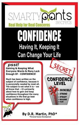 Confidence: Having It, Keeping It Can Change Your Life by Martin, D. R.