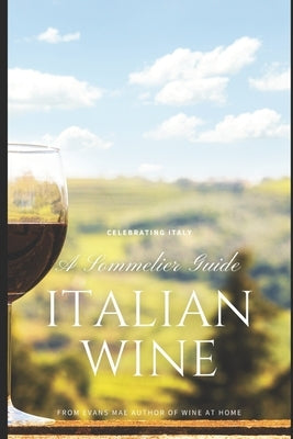 Italian Wine: A Sommelier Guide by Schwartz, Alice