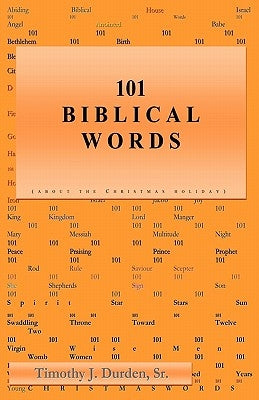 101 Biblical Words by Durden, Timothy J., Sr.