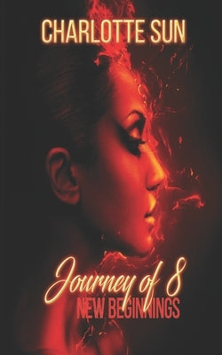 Journey of 8: New Beginnings by Sun, Charlotte