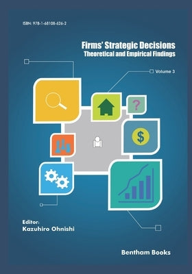 Firms' Strategic Decisions: Theoretical and Empirical Findings by Ohnishi, Kazuhiro