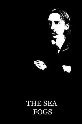 The Sea Fogs by Stevenson, Robert Louis