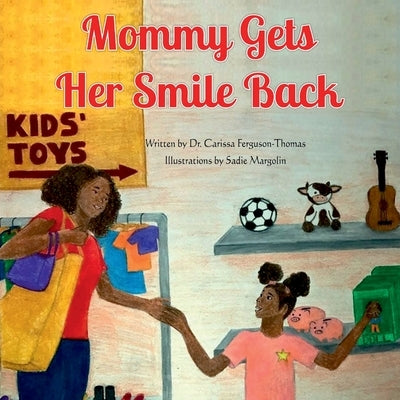 Mommy Gets Her Smile Back by Ferguson-Thomas, Carissa