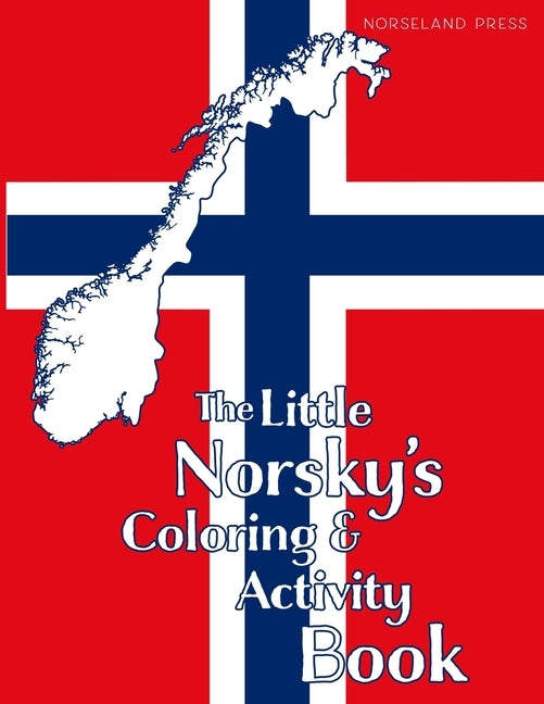 The Little Norsky's Coloring & Activity Book by Press, Norseland