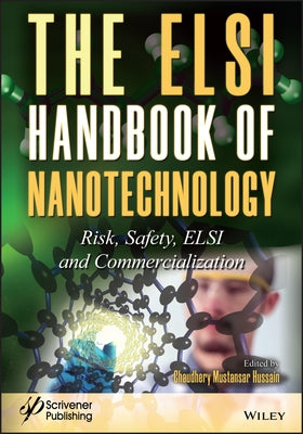 The Elsi Handbook of Nanotechnology: Risk, Safety, Elsi and Commercialization by Hussain, Chaudhery Mustansar