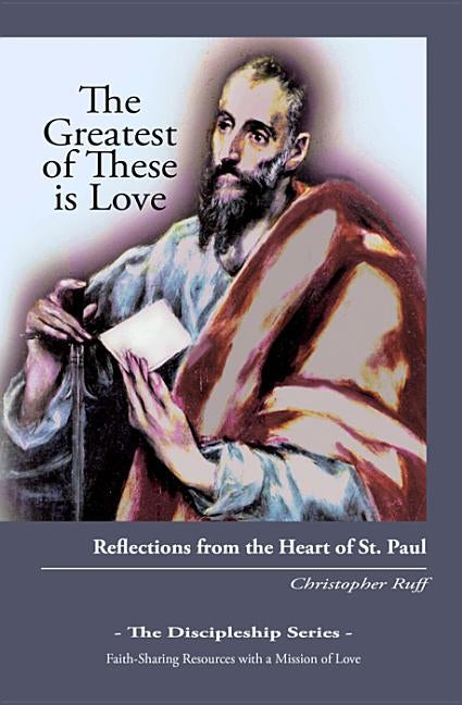 Greatest of These Is Love by Ruff, Christopher