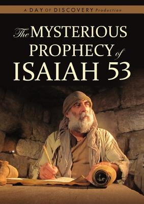 The Mysterious Prophecy of Isaiah 53 by Day of Discovery