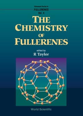 The Chemistry of Fullerenes by Taylor, Roger