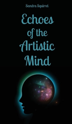 Echoes of the Artistic Mind by Squirrel, Sandra