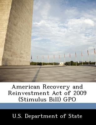 American Recovery and Reinvestment Act of 2009 (Stimulus Bill) Gpo by 