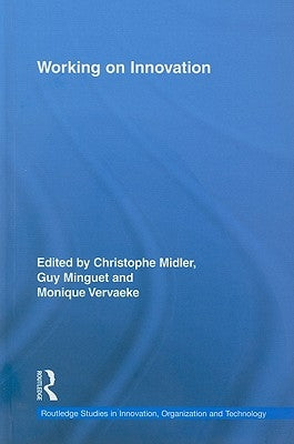 Working on Innovation by Midler, Christophe
