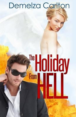 The Holiday From Hell by Carlton, Demelza