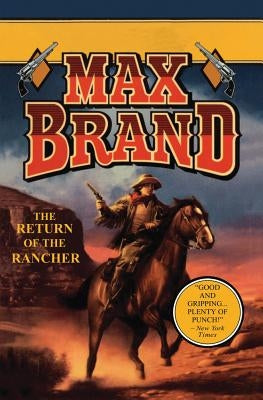 The Return of the Rancher by Brand, Max