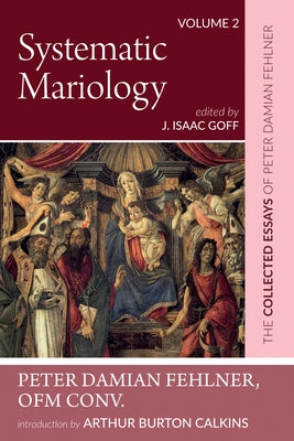 Systematic Mariology by Fehlner, Peter Damian Ofm Conv