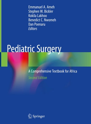Pediatric Surgery: A Comprehensive Textbook for Africa by Ameh, Emmanuel A.
