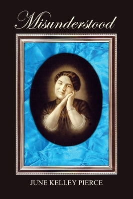 Misunderstood by Pierce, June Kelley