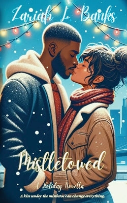 Mistletowed: A Holiday Novella by Banks, Zariah L.