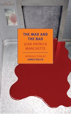 The Mad and the Bad by Manchette, Jean-Patrick