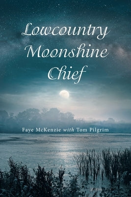 Lowcountry Moonshine Chief by McKenzie, Faye