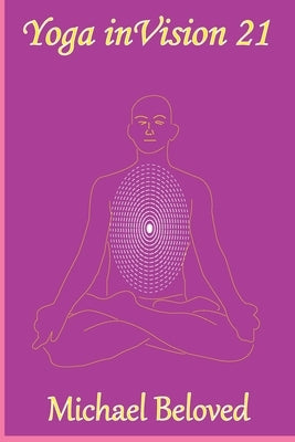 Yoga inVision 21 by Beloved, Michael