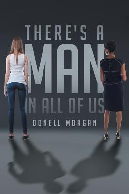 There's a MAN in All of Us by Morgan, Donell
