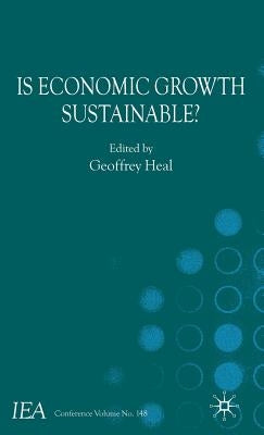 Is Economic Growth Sustainable? by Heal, G.