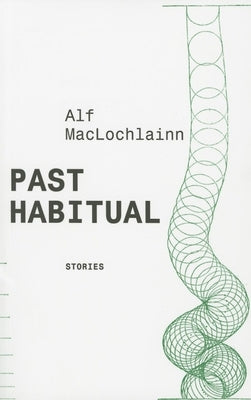 Past Habitual: Stories by Maclochlainn, Alf